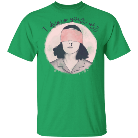 T-Shirts Irish Green / S I Dump Your Ass T-Shirt