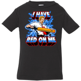 T-Shirts Black / 6 Months I have red on me Infant PremiumT-Shirt