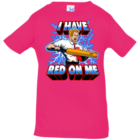 T-Shirts Hot Pink / 6 Months I have red on me Infant PremiumT-Shirt
