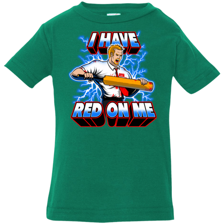 T-Shirts Kelly / 6 Months I have red on me Infant PremiumT-Shirt