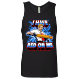 T-Shirts Black / Small I have red on me Men's Premium Tank Top