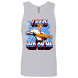T-Shirts Heather Grey / Small I have red on me Men's Premium Tank Top