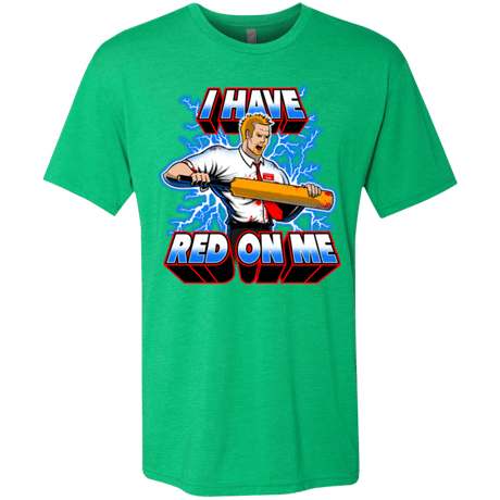 T-Shirts Envy / Small I have red on me Men's Triblend T-Shirt