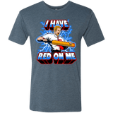 T-Shirts Indigo / Small I have red on me Men's Triblend T-Shirt