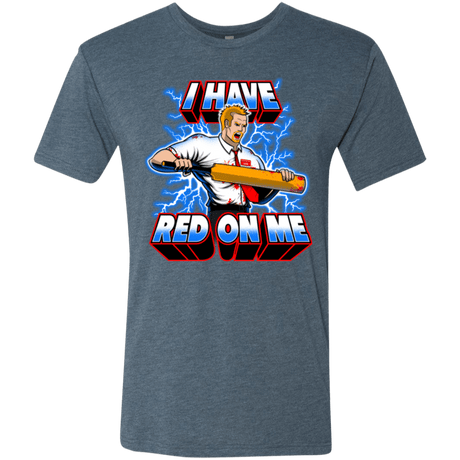 T-Shirts Indigo / Small I have red on me Men's Triblend T-Shirt
