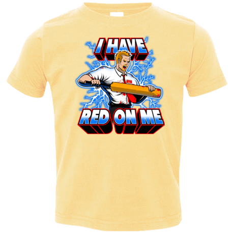 T-Shirts Butter / 2T I have red on me Toddler Premium T-Shirt