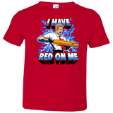 T-Shirts Red / 2T I have red on me Toddler Premium T-Shirt