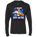 T-Shirts Vintage Black / X-Small I have red on me Triblend Long Sleeve Hoodie Tee