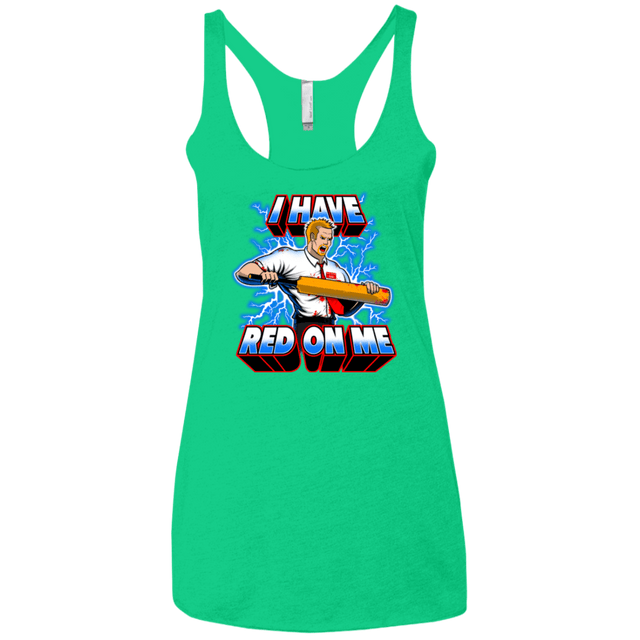 T-Shirts Envy / X-Small I have red on me Women's Triblend Racerback Tank