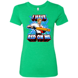 T-Shirts Envy / Small I have red on me Women's Triblend T-Shirt