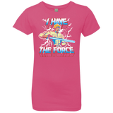 T-Shirts Hot Pink / YXS I Have the Force Girls Premium T-Shirt