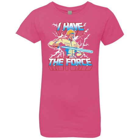 T-Shirts Hot Pink / YXS I Have the Force Girls Premium T-Shirt