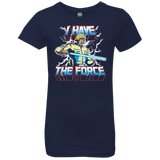T-Shirts Midnight Navy / YXS I Have the Force Girls Premium T-Shirt