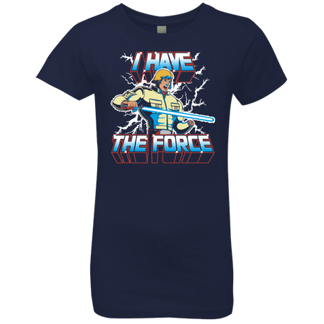 T-Shirts Midnight Navy / YXS I Have the Force Girls Premium T-Shirt