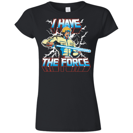 T-Shirts Black / S I Have the Force Junior Slimmer-Fit T-Shirt