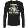 T-Shirts Black / S I Have the Force Men's Premium Long Sleeve