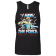 T-Shirts Black / S I Have the Force Men's Premium Tank Top