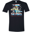 T-Shirts Black / X-Small I Have the Force Men's Semi-Fitted Softstyle