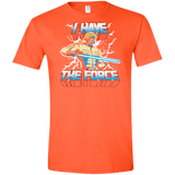 T-Shirts Orange / S I Have the Force Men's Semi-Fitted Softstyle