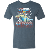 T-Shirts Indigo / S I Have the Force Men's Triblend T-Shirt
