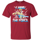 T-Shirts Cardinal / S I Have the Force T-Shirt