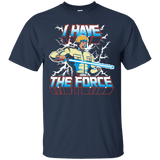 T-Shirts Navy / S I Have the Force T-Shirt
