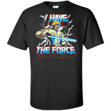 T-Shirts Black / XLT I Have the Force Tall T-Shirt