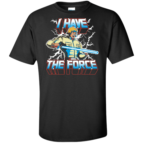 T-Shirts Black / XLT I Have the Force Tall T-Shirt