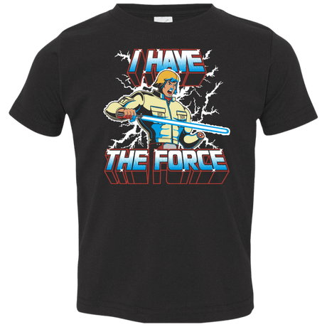 T-Shirts Black / 2T I Have the Force Toddler Premium T-Shirt