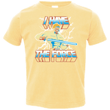 T-Shirts Butter / 2T I Have the Force Toddler Premium T-Shirt