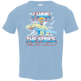 T-Shirts Light Blue / 2T I Have the Force Toddler Premium T-Shirt