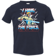 T-Shirts Navy / 2T I Have the Force Toddler Premium T-Shirt