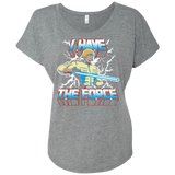 T-Shirts Premium Heather / X-Small I Have the Force Triblend Dolman Sleeve