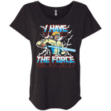 T-Shirts Vintage Black / X-Small I Have the Force Triblend Dolman Sleeve