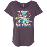 T-Shirts Vintage Purple / X-Small I Have the Force Triblend Dolman Sleeve