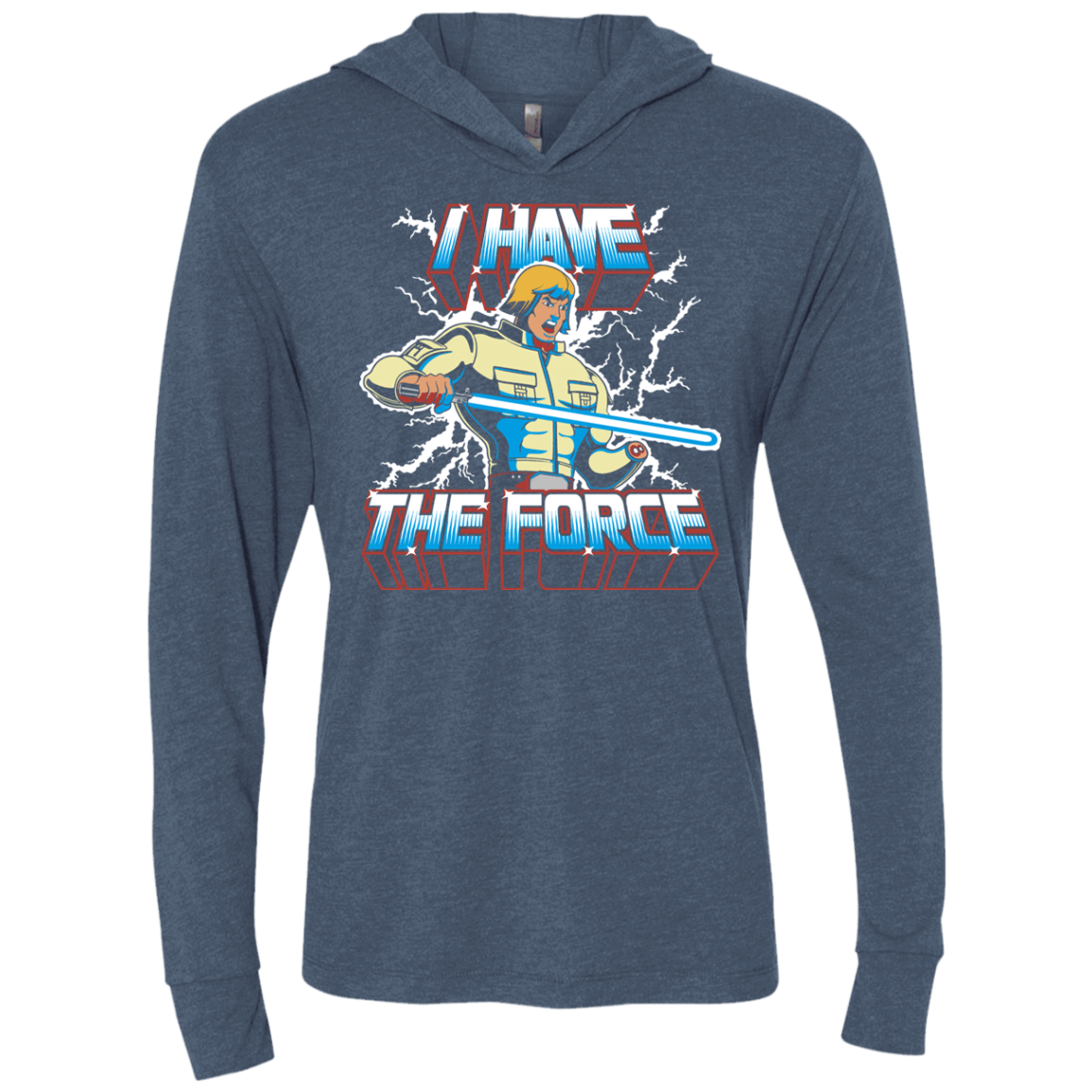 T-Shirts Indigo / X-Small I Have the Force Triblend Long Sleeve Hoodie Tee