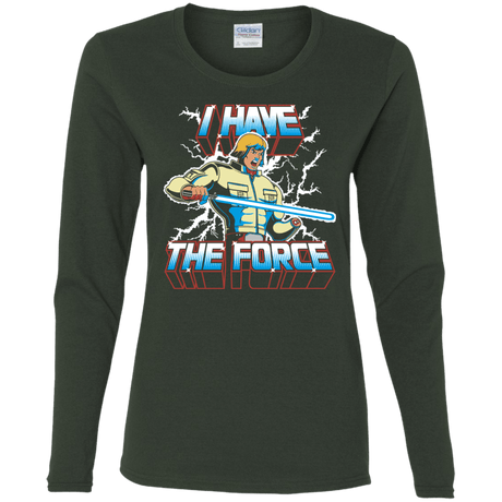 T-Shirts Forest / S I Have the Force Women's Long Sleeve T-Shirt