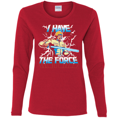 T-Shirts Red / S I Have the Force Women's Long Sleeve T-Shirt