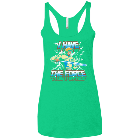 T-Shirts Envy / X-Small I Have the Force Women's Triblend Racerback Tank