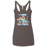 T-Shirts Macchiato / X-Small I Have the Force Women's Triblend Racerback Tank