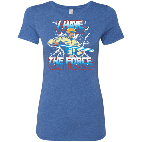 T-Shirts Vintage Royal / S I Have the Force Women's Triblend T-Shirt