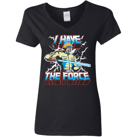 T-Shirts Black / S I Have the Force Women's V-Neck T-Shirt