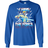 T-Shirts Royal / YS I Have the Force Youth Long Sleeve T-Shirt