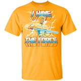 T-Shirts Gold / YXS I Have the Force Youth T-Shirt