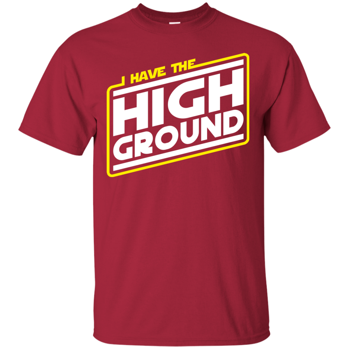 T-Shirts Cardinal / S I Have the High Ground T-Shirt