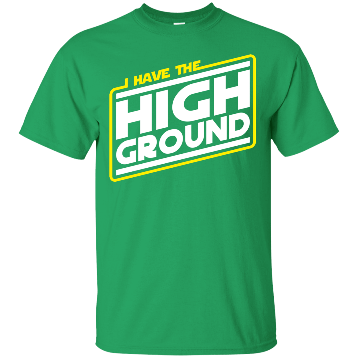 T-Shirts Irish Green / S I Have the High Ground T-Shirt