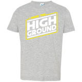 T-Shirts Heather Grey / 2T I Have the High Ground Toddler Premium T-Shirt