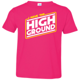 T-Shirts Hot Pink / 2T I Have the High Ground Toddler Premium T-Shirt