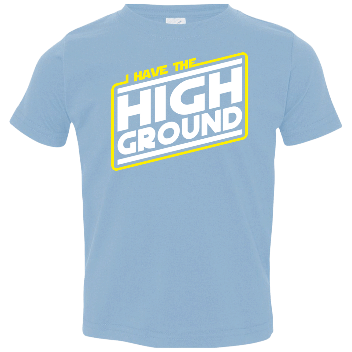 T-Shirts Light Blue / 2T I Have the High Ground Toddler Premium T-Shirt