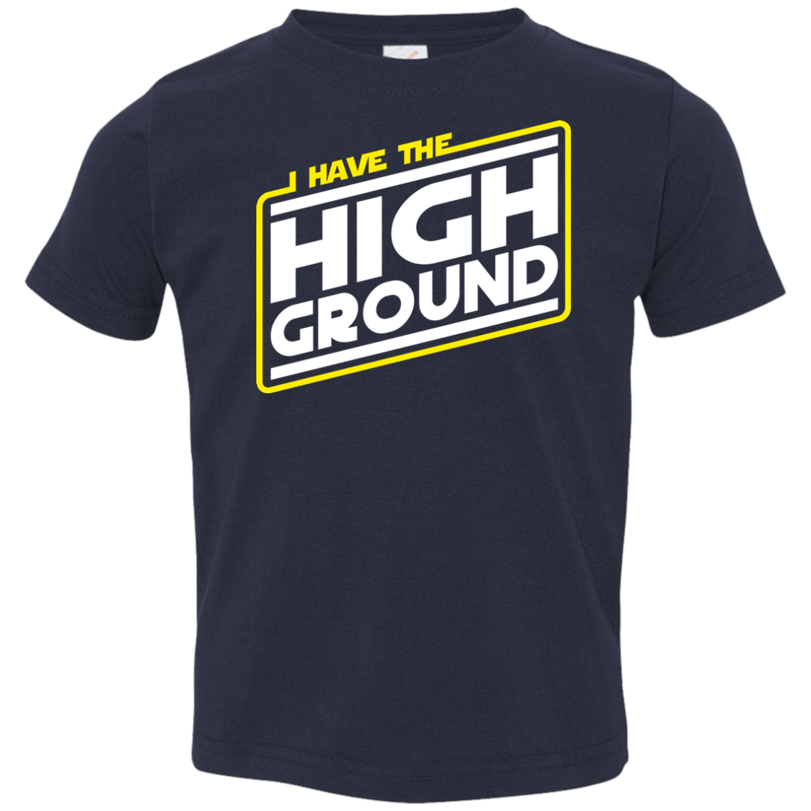 T-Shirts Navy / 2T I Have the High Ground Toddler Premium T-Shirt